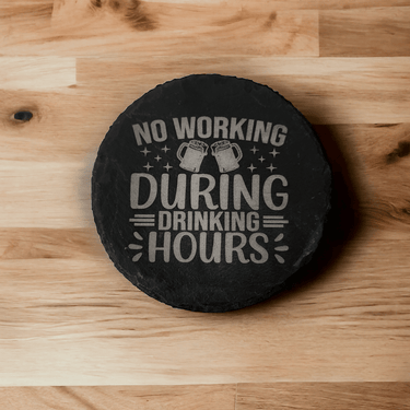 No Working During Drinking Hours Slate Coaster - Coaster for Man Caves - Slate Coaster - Charm and Char